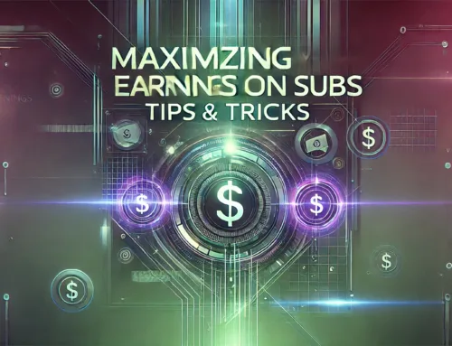 Maximizing Your Earnings on Subs: Tips and Tricks